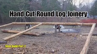 Round Log Joinery to the NEW BUILD | Shop Build Part 4