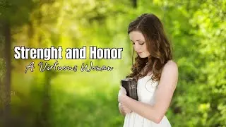 Strength and Honor,  (Official Lyric Video)#GospelMusic #ChristianSong #Proverbs31 #StrengthAndHonor