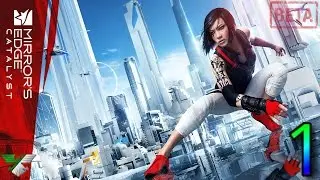 Mirror's Edge Catalyst Xbox One Beta - Walkthrough Part 1 - Freedom