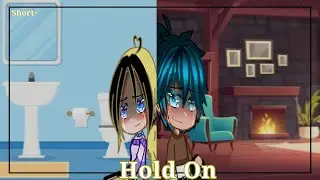 Hold On ♡ Gacha Club Music Video ♡ Short ♡ Lukloe