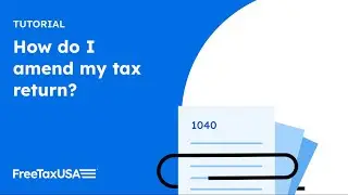 How to amend your tax return if you did not file with FreeTaxUSA.