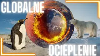 GLOBALNE OCIEPLENIE &ndash; O Co Tak Naprawdę z Tym Chodzi?