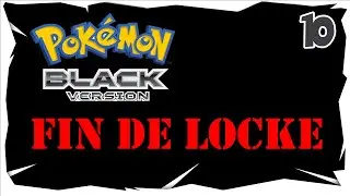 Pok&eacute;mon Negro RL Ep. 10 | FIN DE LOCKE, CRISIS HIST&Oacute;RICA