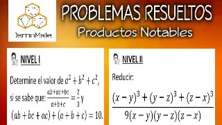 Aprende a resolver problemas del tema: Productos Notables (Problemas Resueltos)