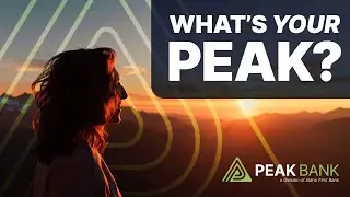 Your Journey, Your Peak | Empowering Financial Moments With Peak Bank