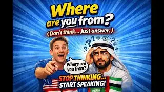 Where are you from? (Don't think... Just answer.)