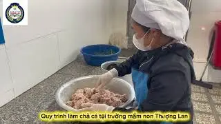 Quy trình làm món chả cá tại trường MN Thượng Lan