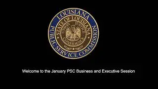Louisiana Public Service Commission Live Stream - January 2024