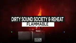 Dirty Sound Society & Reheat - Flammable (Original Mix)