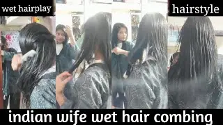 romantic hairplay | wet hair combing mid long Hair Combing & hairplay | how to comb wet hair