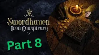 Swordhaven Iron Conspiracy I Part 8 I Old Krupys / Loyma's Bell / Wold Problem / Sulmar/ Spiders