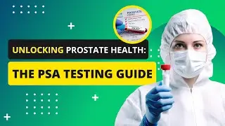 PSA Testing: Understanding the Basics and Beyond