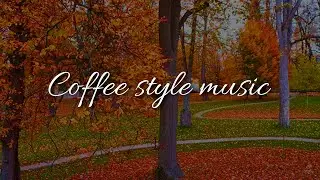 Coffee style music mix to chillout - Autumn city park ambience
