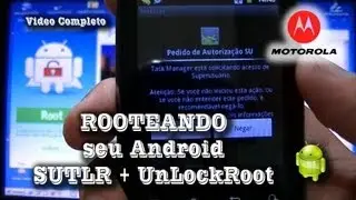 Rooteando seu Android - UnlockRoot (Video Completo)