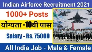 Indian Air force New Vacancy 2021, Indian airforce Recruitment 2021, Sarkari Naukari,jobtoday