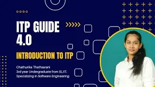 ITP Guide 4.0 | Introduction to ITP | Chathurika Thathsarani