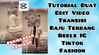 CARA BUAT VIDEO TRANSISI BAJU TERBANG TRANSISI KEMBAR REELS IG TIKTOK | TUTORIAL CAPCUT