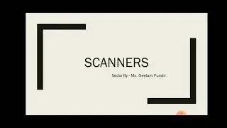 Lecture-7, SCANNERS|| INPUT DEVICES || COMPUTER APPLICATIONS IN BUSINESS || B.COM, BBA, BCA || KUK