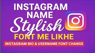 Instagram Name Stylish Fonts Me Likhe | Instagram Bio & Username Font Change