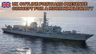 UK outline forward presence concept for a more nimble navy