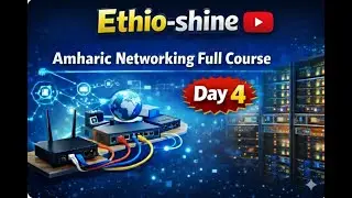 Amharic Networking Full Course: Day 4 TCP/IP Model