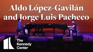 Aldo L&oacute;pez Gavil&aacute;n and Jorge Luis Pacheco piano duet | The Kennedy Center