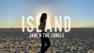 Jane N' The Jungle - Island (Official Lyric Video)