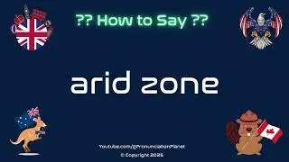 🌵 🌞 How to Pronounce arid zone? (CORRECTLY) | Pronunciation Planet