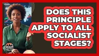 Does This Principle Apply To All Socialist Stages?