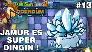 SEMUA CUMA DEMI TANAMAN JAMUR ES BATU INI!! | Pvz 2 Mod Addendum Gameplay Part 13 