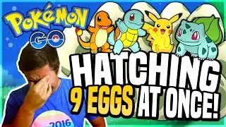Pokemon Go - HATCHING 9 EGGS AT ONCE! (Pokemon Go Egg Hatching!)
