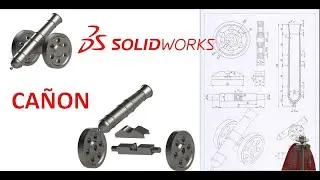 Cañon (Modelado, herramientas básicas y Ensamble SolidWorks