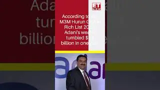 M3M Hurun Global Rich List 2023: Adani Loses 60% Of Wealth From His Peak; Ambani In Top 10  #shorts