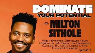Why I Started Dominate Your Potential &mdash; Breaking Cycles, Building Legacy, and Finding Purpose