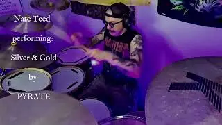 PYRATE - Silver & Gold - Drum Playthrough - Nate Teed