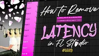 How to REMOVE LATENCY in FL Studio
