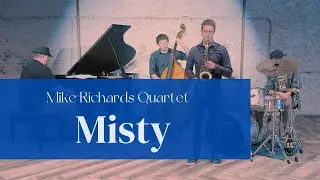 Misty - Mike Richards Quartet