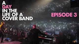 'Biggest Show Of Our Lives' - A Day in the Life of a Cover Band (Ep-3)