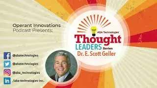 Thought Leaders 015 | Dr.  E. Scott Geller - Part 1