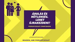 Milyen dinamik&aacute;k lehetnek az &aacute;rul&aacute;s, p&aacute;rkapcsolati hűtlens&eacute;g m&ouml;g&ouml;tt? &Eacute;s hogy lehet &uacute;jrakezdeni?
