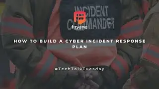 IR Plan, Policy & Procedures Part 1: How To Write a Cybersecurity Incident Response Plan