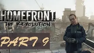 Homefront: The Revolution | Mission: Source Code | PC Gameplay | Walkthrough Part 9