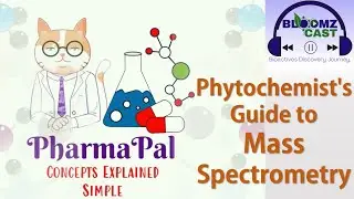 A Phytochemist&rsquo;s Guide to Mass Spectrometry 👩&zwj;🔬🌿📈💊 I PharmaPal