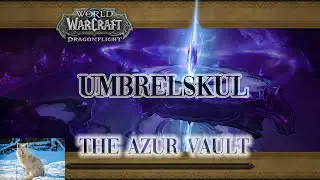 Umbrelskul | The Azur Vault | M+ Beta Dragonflight with Thundering | Rsham PoV