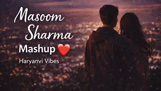 Haryanvi Mashup &ndash; Masoom Sharma Songs | LOHYON