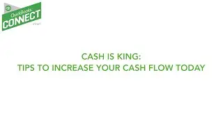 QuickBooks Connect 2015:  Cash is King &ndash; Tips to Increase Your Cash Flow Today