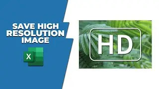 How to save high resolution image from excel