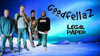 &ldquo;Goodfellaz&rdquo; ft. Legal Paper