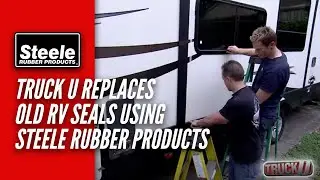 Truck U Replaces Old RV Seals Using Steele Rubber Products