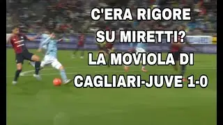 LA MOVIOLA DI CAGLIARI-JUVE 1-0! GIUSTO REVOCARE IL RIGORE A MIRETTI?